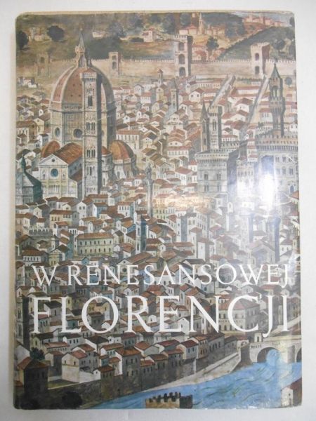 Adriani Maurilio - W renesansowej Florencji