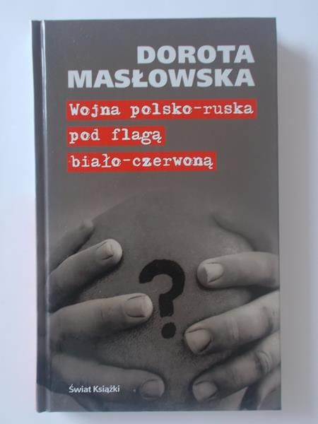 Wojna polsko-ruska pod flagą biało czerwoną