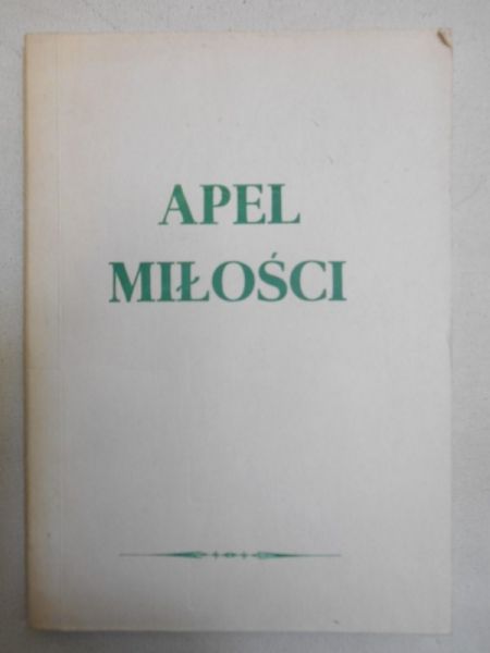 Niewiadomski Tadeusz (oprac.) - Apel miłości, Reprint z 1949 r.