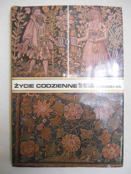 Życie codzienne Śląska w dobie odrodzenia