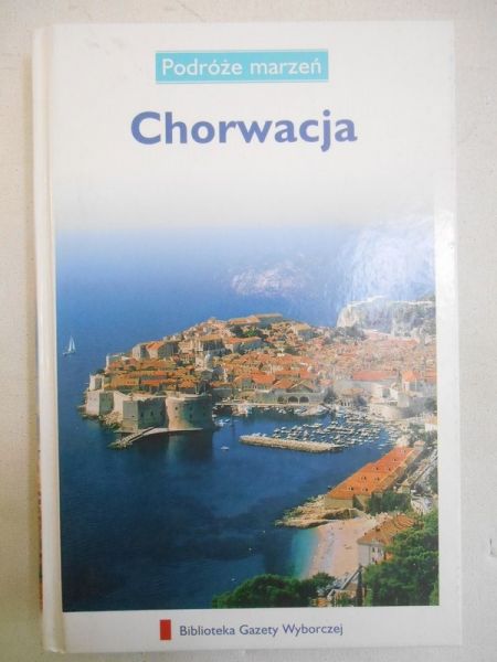 Chorwacja. Podróże marzeń