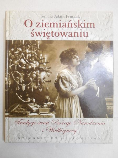 Pruszak Tomasz Adam - O ziemiańskim świętowaniu