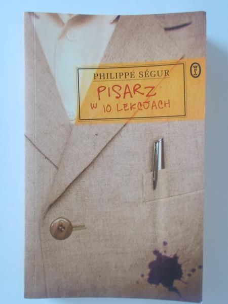 Segur Philippe - Pisarz w 10 lekcjach