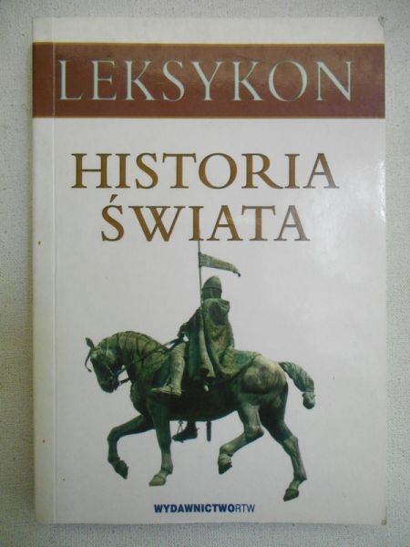 Kołodziejczyk Dariusz (opr.) - Historia świata: Leksykon