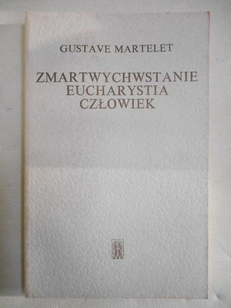Zmartwychwstanie, Eucharystia, Człowiek