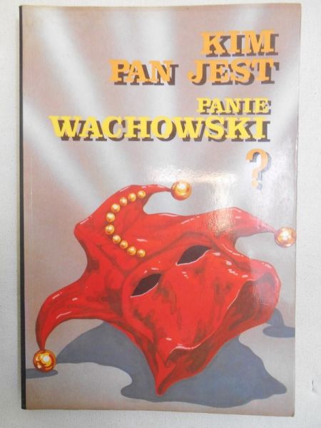 Kim Pan jest Panie Wachowski?