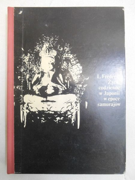 Frédéric  - Życie codzienne w Japonii w epoce samurajów