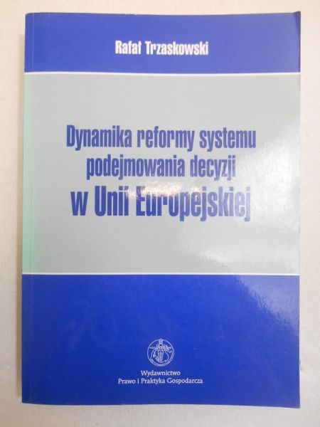 Dynamika reformy systemu podejmowania decyzji w Unii Europejskiej