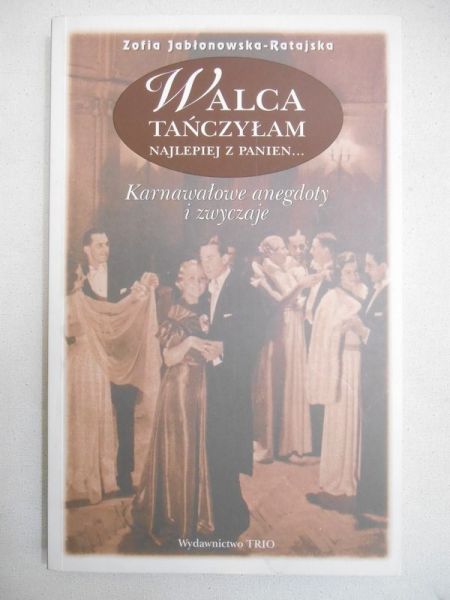 Walca tańczyłam najlepiej z panien...