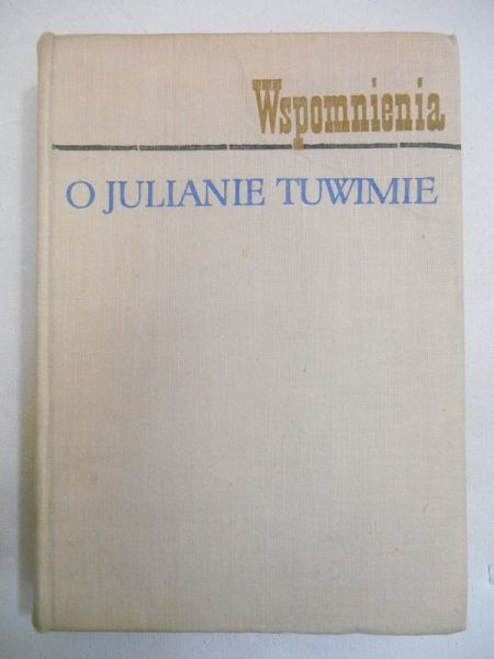 Wspomnienia i Julianie Tuwimie