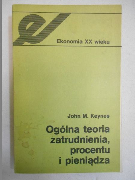 Ogólna teoria zatrudnienia, procentu i pieniądza