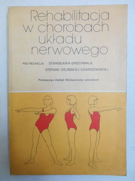 Grochmal Stanisław (red.) - Rehabilitacja w chorobach układu nerwowego