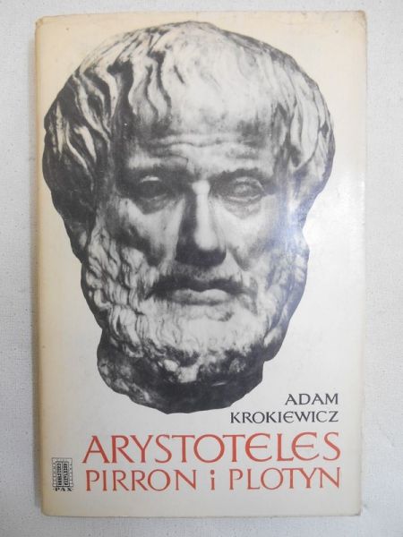 Krokiewicz Adam - Arystoteles Pirron i Plotyn