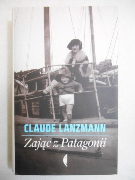 Lanzmann Claude - Zając z Patagonii