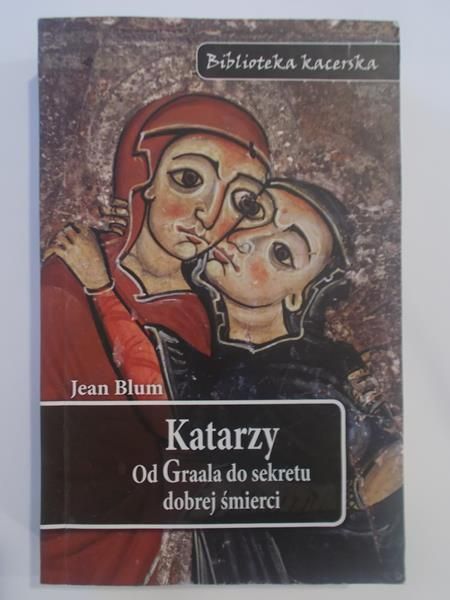 Katarzy, Od Graala do sekretu dobrej śmierci