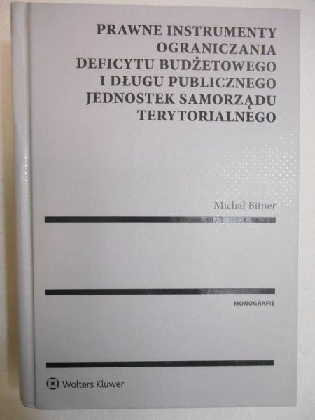 Prawne instrumenty ograniczania deficytu budżetowego i długu publicznego jednostek samorządu terytorialnego