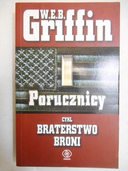 Griffin W. E. B. - Bohaterstwo broni, Tom I: Porucznicy