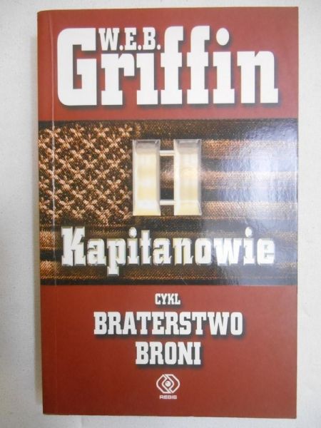 Griffin W. E. B. - Bohaterstwo broni, Tom II: Kapitanowie