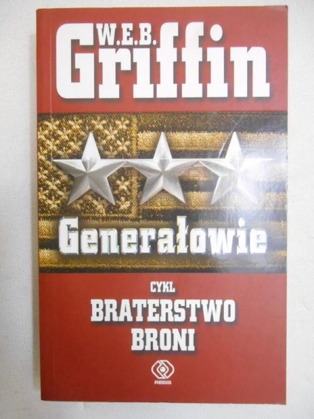 Griffin W. E. B. - Bohaterstwo broni, Tom III: Generałowie