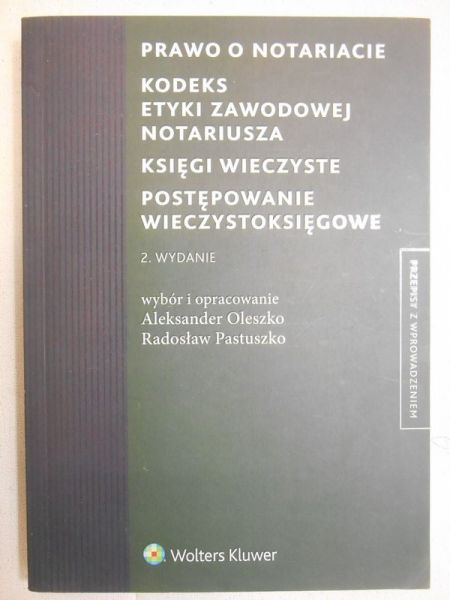 Prawo o notariacie. Kodeks etyki zawodowej notariusza