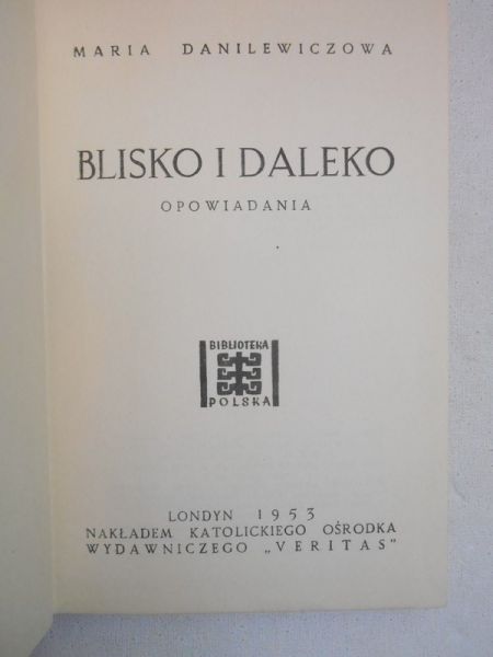 Danilewiczowa Maria - Blisko i daleko