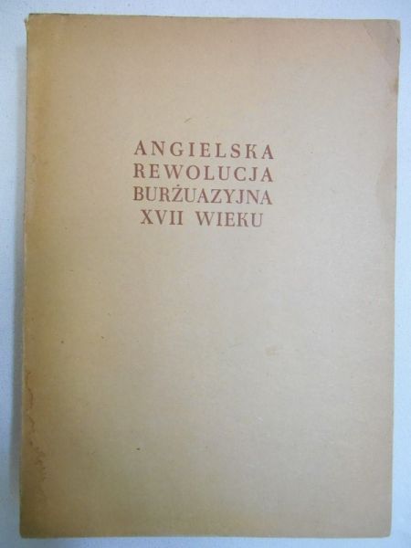 Kosmiński E. A. (red.) - Angielska rewolucja burżuazyjna XVII wieku. Tom I