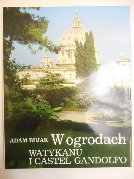 W ogrodach Watykanu i Castel Gandolfo