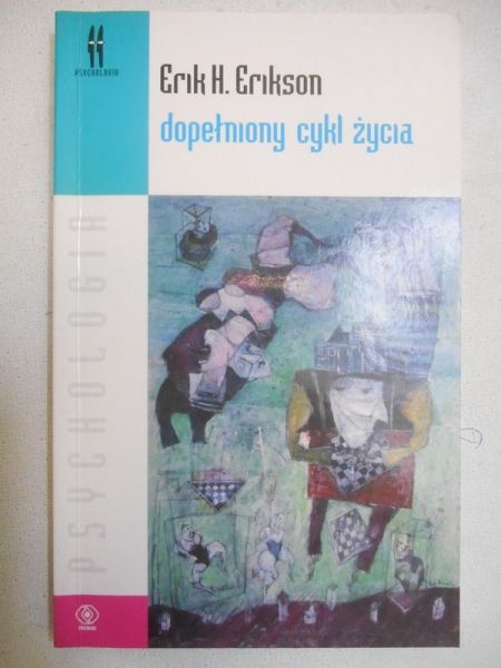 Erikson Erik H. - Dopełniony cykl życia