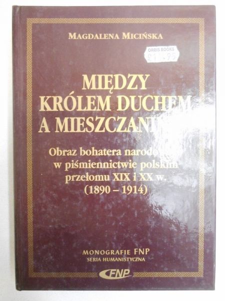 Micińska Magdalena - Między królem duchem, a mieszczaninem