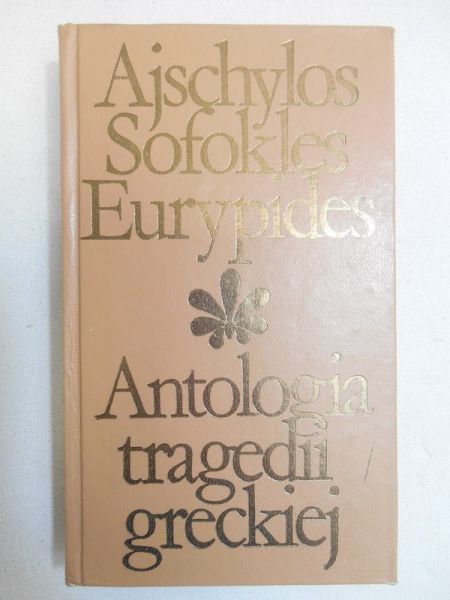 Ajschylos/Sofokles/Eurypides - Antologia tragedii greckiej