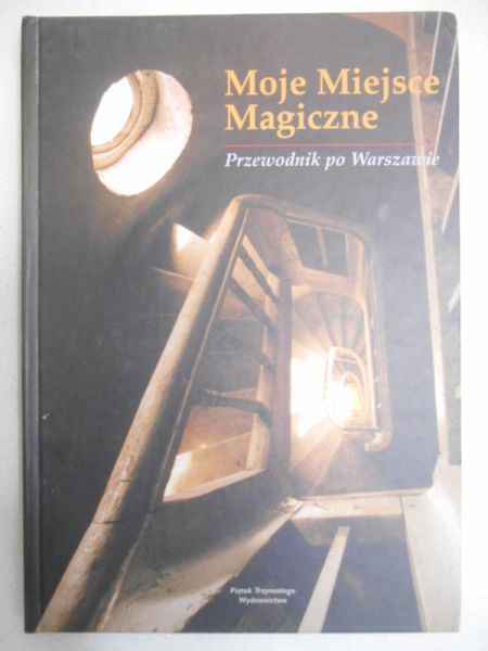 (red.) - Moje miejsce magiczne: przewodnik po Warszawie