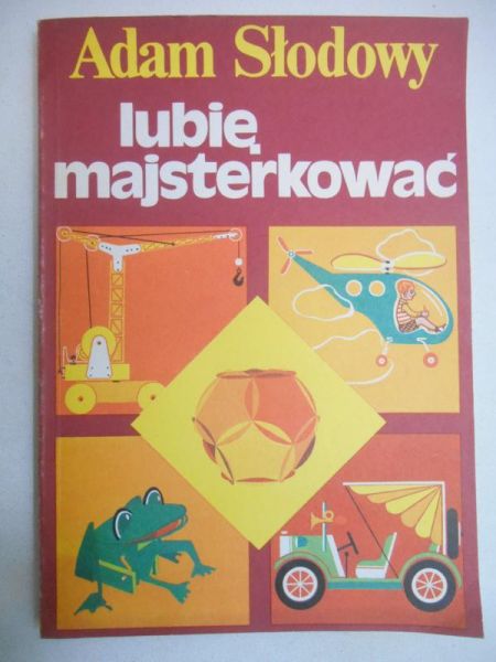 Słodowy Adam - Lubię majsterkować
