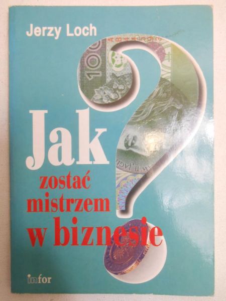 Jak zostać mistrzem w biznesie