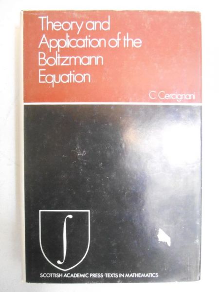 Theory and Application of the Boltzmann Equation