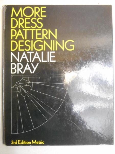 Bray Natalie - More Dress Pattern Designing