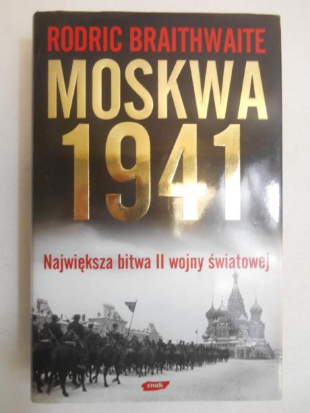 Braithwaite Rodric - Moskwa 1941