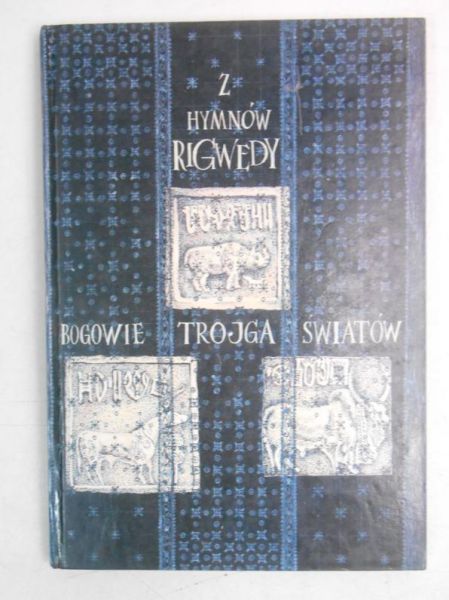 Galewicz Cezary (opr.) - Z hymnów Rigwedy. Bogowie Trojga Światów