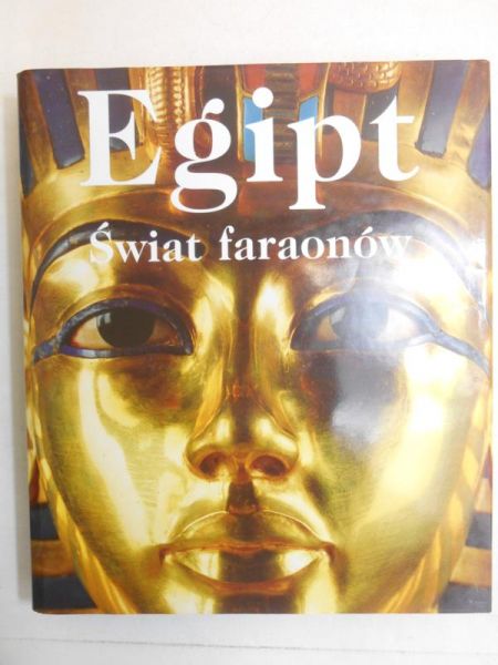 Egipt. Świat faraonów