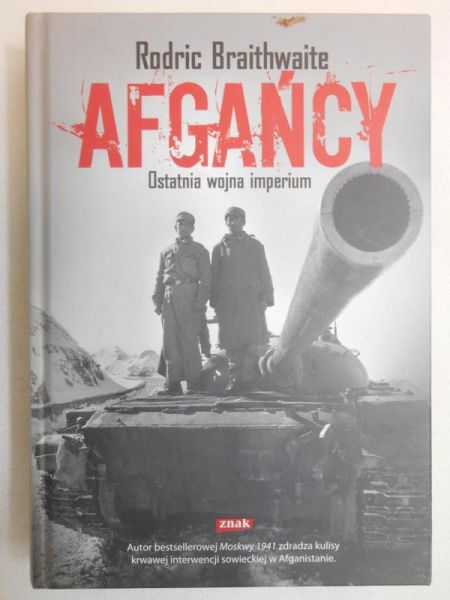 Braithwaite Rodric - Afgańcy. Ostatnia wojna imperium