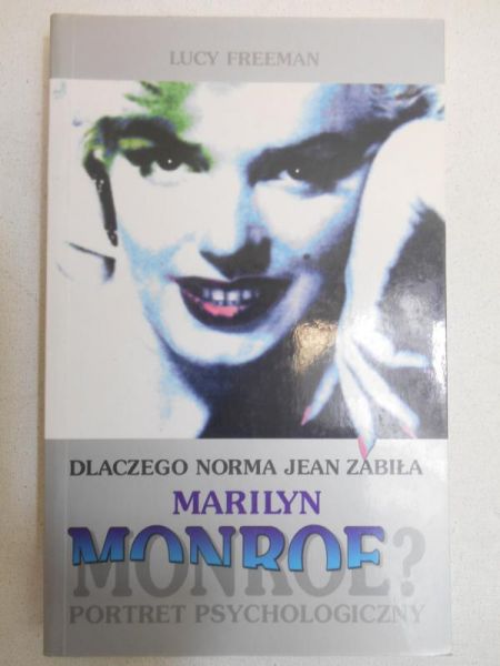 Dlaczego Norma Jean zabiła Marilyn Monroe?