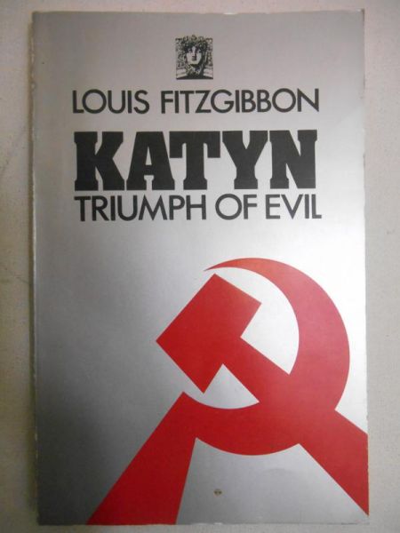 Fitzgibbon Louis - Katyn triumph of evil