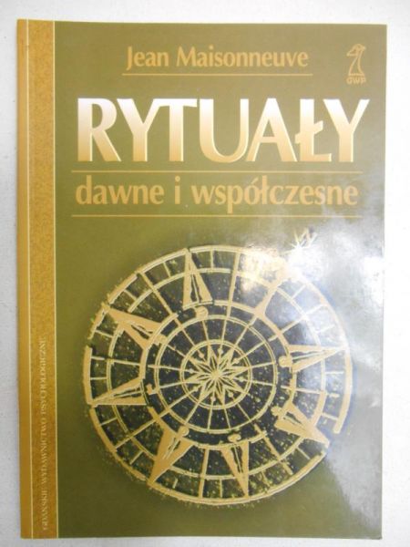 Maisonneuve Jean - Rytuały dawne i współczesne