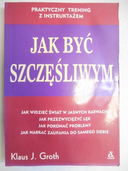 Jak być szczęśliwym