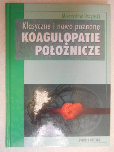 Klasyczne i nowo poznane koagulopatie położnicze