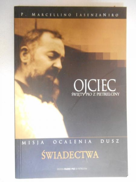 Ojciec. Święty Pio z Pietrelciny