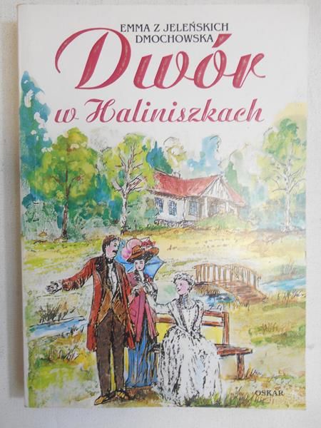 Dmochowska z Jeleńskich Emma - Dwór w Haliniszkach