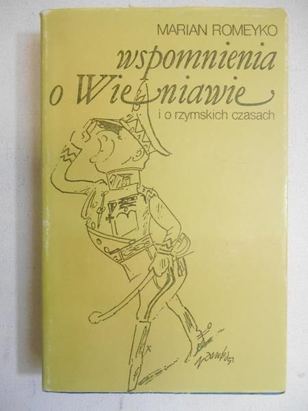 Romeyko Marian - Wspomnienia o Wieniawie i o rzymskich czasach
