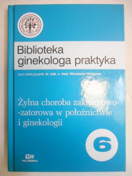 Żylna choroba zakrzepowo-zatorowa w położnictwie i ginekologii
