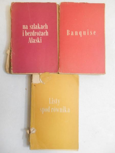Kruczkowski A. / Potocki J. / Victor P. E. - Listy spod równika / Na szlakach i bezdrożach Alaski / Banquise