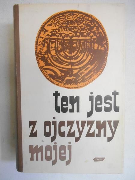 Bartoszewski Władysław (opr.) - Ten jest z ojczyzny mojej